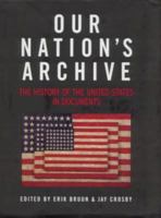 Our Nation's Archive: The History of the United States in Documents 1579120679 Book Cover