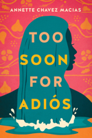Too Soon for Adiós 1542039304 Book Cover