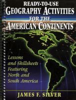 Ready-To-Use Geography Activities for the American Continents: Lessons and Skill Sheets Featuring North and South America 0876283555 Book Cover