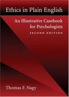 Ethics In Plain English: An Illustrative Casebook For Psychologists 1591472016 Book Cover