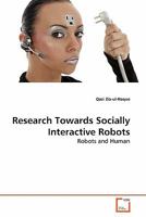 Research Towards Socially Interactive Robots: Robots and Human 3639284631 Book Cover