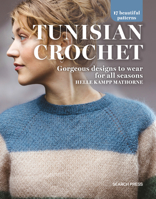 Tunisian Crochet: Gorgeous Designs to Wear for All Seasons,17 Beautiful Patterns 180092240X Book Cover