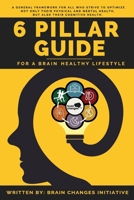 6 Pillar Guide: For A Brain Healthy Lifestyle B0F4KNGXF6 Book Cover