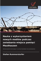 Nauka z wykorzystaniem nowych mediów podczas zwiedzania miejsca pamieci Mauthausen (Polish Edition) 6209742068 Book Cover