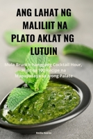 Ang Lahat Ng Maliliit Na Plato Aklat Ng Lutuin (Philippine Languages Edition) 1835643582 Book Cover