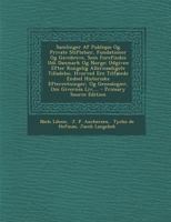 Samlinger Af Publique Og Private Stiftelser, Fundationer Og Gavebreve, Som Forefindes Udi Danmark Og Norge: Udgivne Efter Kongelig Allernaadigste ... Om Givernes Liv,... - Pri 1293085723 Book Cover
