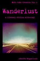 Wanderlust : A Literary Erotica Anthology 1946595004 Book Cover