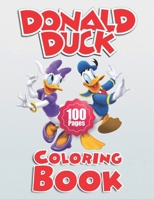Donald Duck Coloring Book: Great Donald Duck Practice Art Work Collectibles Hobbies Boys Girls Ages 4-8 5-7 8-12 Young Toddlers Older Children Tween Teenagers ... Best Gift Ideas 2021 B095GFYDPC Book Cover