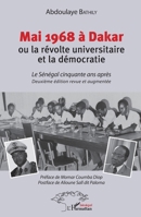 Mai 1968 à Dakar ou la révolte universitaire et la démocratie: Le Sénégal cinquante après Deuxième édition revue et augmentée (Harmattan Sénégal) (French Edition) 2343149615 Book Cover