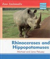 Rhinoceroses and Hippopotami (Zoo Animals - Macmillan Young Library) 1420261584 Book Cover