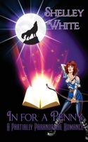In for a Penny: a partially paranormal romance 150924641X Book Cover