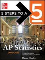 5 Steps to a 5 AP Statistics, 2012-2013 Edition (5 Steps to a 5 on the Advanced Placement Examinations Series) 0071751181 Book Cover