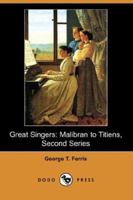 Great Singers: Ser. Malibran To Titiens; Series D 9356316287 Book Cover