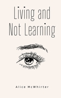 Living and Not Learning 9395969253 Book Cover