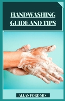 HANDWASHING GUIDE AND TIPS B08X65NM5N Book Cover