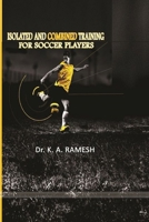 Isolated and Combained Training for Soccer Players. 1387231154 Book Cover