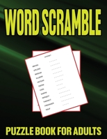 Word Scramble Puzzle Book For Adults: 2022 Large Print Word Jumbles for Men and Women B09TJF8B3Y Book Cover