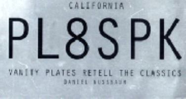 Pl8Spk: California Vanity Plates Retell the Classics 0062585061 Book Cover