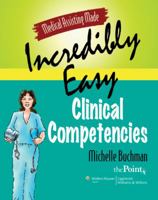 Medical Assisting Made Incredibly Easy: Clinical Competencies (Medical Assisting Made Incredibly Easy) 0781763452 Book Cover
