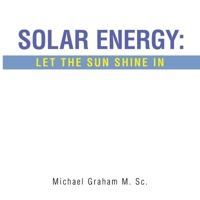 Solar Energy: Let the Sun Shine In B0BZHLFTD7 Book Cover