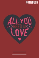 Notizbuch All you need is Love: A5 Notebook - 111 Seiten - Extra Kalender 2020 - Einzigartig - Dotgrid - Dotted - Punktraster - Geschenk - Geschenkidee 1706533993 Book Cover