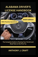 Alabama Driver’s License Handbook 2025: The Complete Guide to Passing Your Permit and Road Test on the First Try B0F82VT847 Book Cover