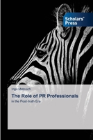 The Role of PR Professionals: in the Post-truth Era 6206770613 Book Cover