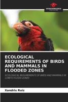 Ecological Requirements of Birds and Mammals in Flooded Zones 620901738X Book Cover