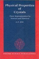 Physical Properties of Crystals: Their Representation by Tensors and Matrices 0198511655 Book Cover