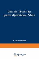 Uber Die Theorie Der Ganzen Algebraischen Zahlen 3322979938 Book Cover