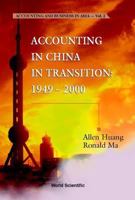 Accounting in China in Transition: 1949-2000 (Accounting and Business in Asia) 981024827X Book Cover