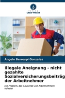 Illegale Aneignung - nicht gezahlte Sozialversicherungsbeiträge der Arbeitnehmer (German Edition) 6206657965 Book Cover