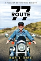 Route 77: A Journey Beyond the Horizon 1965632351 Book Cover