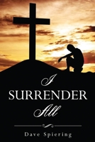 I Surrender All 1970309199 Book Cover