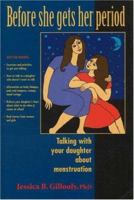 Before She Gets Her Period: Talking with Your Daughter about Menstruation 0962203696 Book Cover