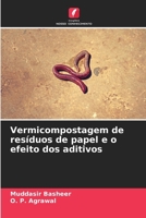 Vermicompostagem de resíduos de papel e o efeito dos aditivos (Portuguese Edition) 6208190789 Book Cover