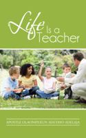 Life Is a Teacher 1481795503 Book Cover
