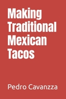 Making Traditional Mexican Tacos B0C6BWMFYN Book Cover