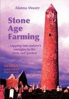 Stone Age Farming : - Tapping into Nature's Subtle Energies in Your Farm and Garden 0645285455 Book Cover