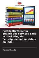 Perspectives sur la qualité des services dans le marketing de l'enseignement supérieur en Inde 6209119956 Book Cover