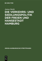 Die Verkehrs- und Siedlungspolitik der Freien und Hansestadt Hamburg 3111042502 Book Cover