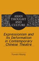 Expressionism and Its Deformation in Contemporary Chinese Theatre 1433105357 Book Cover