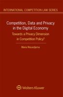 Competition, Data and Privacy in the Digital Economy : Towards a Privacy Dimension in Competition Policy? 9403522208 Book Cover