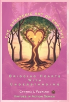 THE STRATEGIC ART OF EMPATHY Bridging Hearts With Understanding (Virtues in Action Series: Unlocking the Power of Virtues) B0FHK3ZLQ4 Book Cover