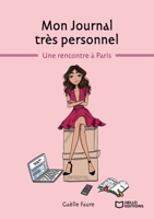 Mon Journal très personnel - Tome I: Une rencontre à Paris (French Edition) 2386271404 Book Cover