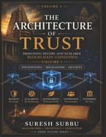 The Architecture of Trust: Volume I: Foundations, Security & Consensus B0H9HWBR41 Book Cover