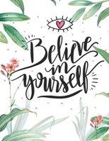 Believe in Yourself: An Adult Coloring Book with Motivational Sayings and Positive Affirmations for Confidence and Relaxation B08H57YYZ8 Book Cover