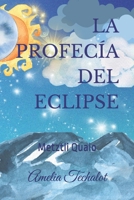 La profecía del eclipse: Metztli Qualo (Spanish Edition) B0FKVNFC83 Book Cover