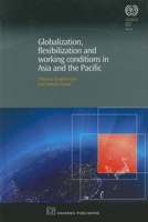 Globalization, Flexibilization, and Working Conditions in Asia and the Pacific 1843343304 Book Cover