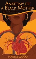 Anatomy of a Black Mother: The Education of Our Children - Our Responsibility, Our Right B0BNGT5LS9 Book Cover